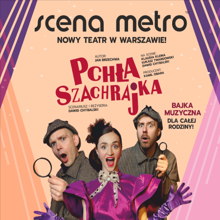 Pchła Szachrajka - Scena Metro